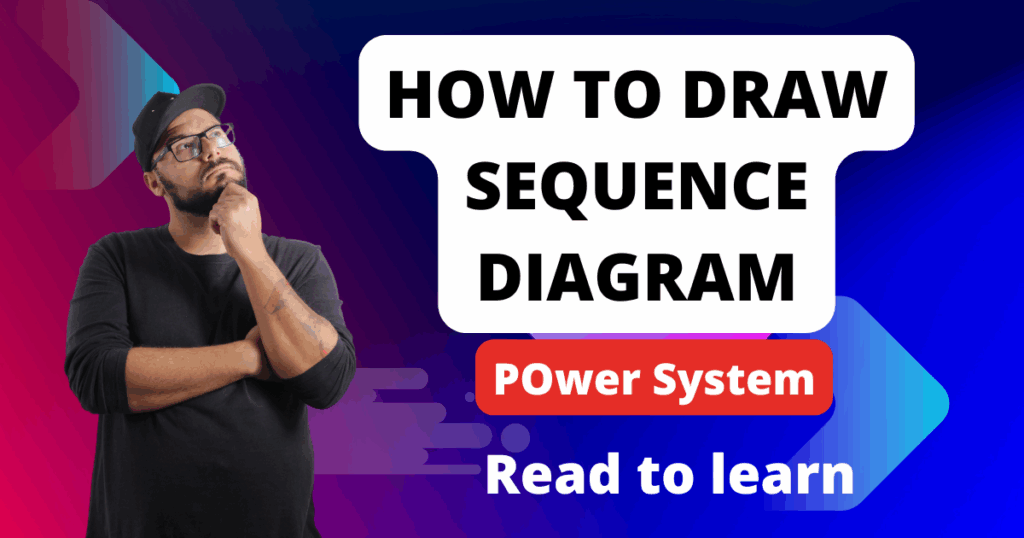 This images says how to draw sequence diagram of power system